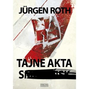 TAJNE AKTA S. SMOLEŃSK, MH-17 I WOJNA PUTINA NA UKRAINIE Roth Jurgen