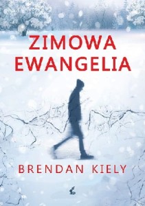 ZIMOWA EWANGELIA Brendan Kiely