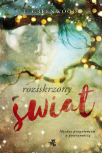 ROZISKRZONY ŚWIAT T. Greenwood