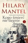 KOGO ŚMIERĆ NIE SIĘGNIE. TOM 3 Hilary Mantel outlet