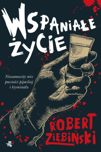 WSPANIAŁE ŻYCIE Robert Ziębiński