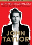 W RYTMIE PRZYJEMNOŚCI. MIŁOŚĆ, ŚMIERĆ & DURAN DURAN Taylor John