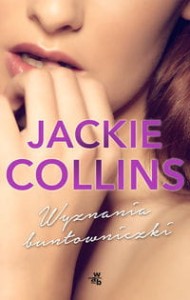 WYZNANIA BUNTOWNICZKI Jackie Collins