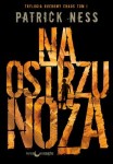 NA OSTRZU NOŻA RUCHOMY CHAOS T.1 Patrick Ness