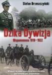 DZIKA DYWIZJA. WSPOMNIENIA 1918-1922 Stefan Brzeszczyński Mk