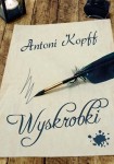 WYSKROBKI Antoni Kopff