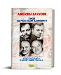 ŻYCIE WSPOMINAM ŁAGODNIE. W ROZMOWACH Z ANDRZEJEM PACUŁĄ Andrzej Zarycki