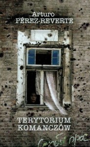 TERYTORIUM KOMANCZÓW Arturo Perez-Reverte