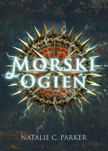 MORSKI OGIEŃ Natalie C. Parker