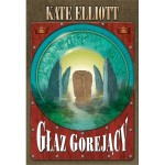 GŁAZ GOREJĄCY KORONA GWIAZD T.3 Kate Elliott