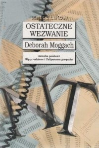 OSTATECZNE WEZWANIE Moggach Deborah