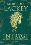 INTRYGI KRONIKI KOLEGIUM 2 Mercedes Lackey
