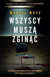 WSZYSCY MUSZĄ ZGINĄĆ Moss Marcel