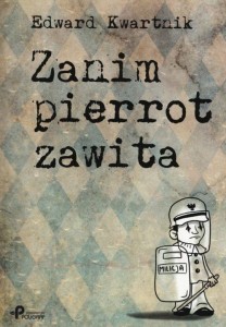ZANIM PIERROT ZAWITA Kwartnik Edward