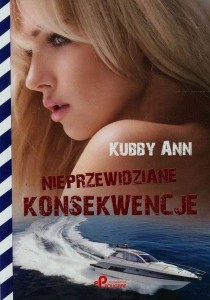 NIEPRZEWIDZIANE KONSEKWENCJE Kubby Ann