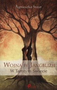 WOJNA W JANGBLIZJI 1 W TAMTYM ŚWIECIE Steur Agnieszka