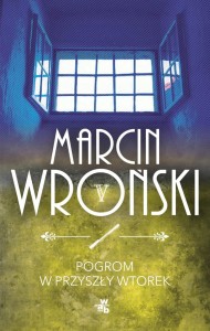 POGROM W PRZYSZŁY WTOREK Wroński Marcin