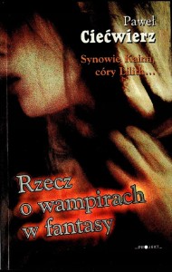 RZECZ O WAMPIRACH W FANTASY Paweł Ciećwierz