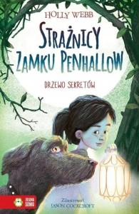 STRAŻNICY ZAMKU PENHALLOW TOM 4 DRZEWO SEKRETÓW Holly Webb