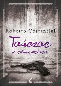 TAŃCZĄC W CIEMNOŚCIACH Roberto Costantini