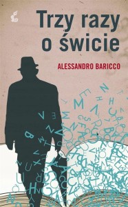 TRZY RAZY O ŚWICIE Alessandro Baricco