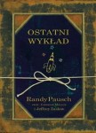 OSTATNI WYKŁAD Pausch Randy, Zaslow Jeffrey