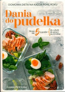 DANIA DO PUDEŁKA DOMOWA DIETA NA KAŻDĄ PORĘ ROKU Joanna Zielewska
