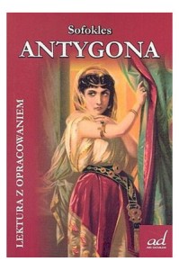 ANTYGONA Sofokles LEKTURA Z OPRACOWANIEM 