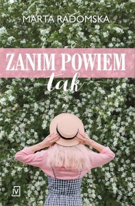 ZANIM POWIEM TAK Marta Radomska