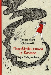 MARCELINKA RUSZA W KOSMOS BAJKA TROCHĘ NAUKOWA Janusz Leon Wiśniewski