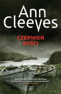 CZERWIEŃ KOŚCI Ann Cleeves SERIA SZETLANDZKA 3