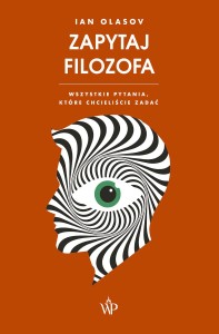ZAPYTAJ FILOZOFA  Wszystkie pytania które chcieliście zadać Ian Olasov