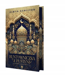 Buntowniczka z pustyni. Tom 1 Alwyn Hamilton