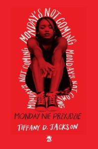 Monday nie przyjdzie Tiffany D. Jackson