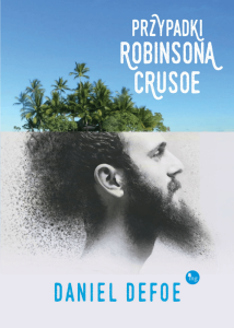 PRZYPADKI ROBINSONA CRUSOE Defoe Daniel