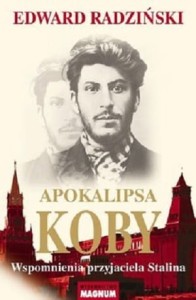 APOKALIPSA KOBY WSPOMNIENIA PRZYJACIELA STALINA Edward Radziński