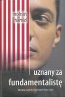 UZNANY ZA FUNDAMENTALISTĘ Mohsin Hamid