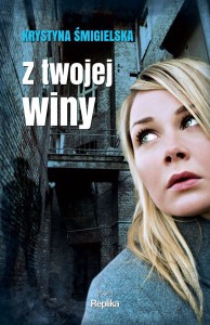 Z TWOJEJ WINY Krystyna Śmigielska