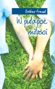 W PUŁAPCE MIŁOŚCI Esther Freud