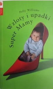 WZLOTY I UPADKI SUPER MAMY Polly Williams