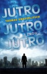 JUTRO, JUTRO I ZNÓW JUTRO Thomas Sweterlitsch 