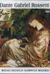 DANTE GABRIEL ROSSETTI. WIELKA KOLEKCJA SŁAWNYCH MALARZY DVD 