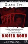 OJCIEC ROKU. WYTRAWNY OSZUST, BEZLITOSNY BANDYTA I ŻĄDNY KRWI PRZESTĘPCA, KTÓRY WYMORDOWAŁ RODZINĘ SERIA PRAWDZIWE ZBRODNIE Glenn Puit