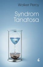 SYNDROM TANATOSA Walker Percy