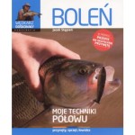 BOLEŃ. MOJE TECHNIKI POŁOWU Stępień Jacek